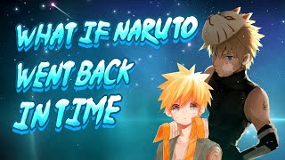 What if Naruto went back in time  FULL SERIES [upl. by Echo]