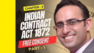 Indian Contract Act 1872 Chapter5 Free Consent Part1 [upl. by Neomah837]