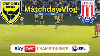 Oxford United JUST KEEP WINNING  Oxford vs Stoke City Matchday Vlog [upl. by Yesac]