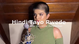 Hindi Tayo Pwede The Juans  Cover by Bren Danielle Panganiban [upl. by Adnal]