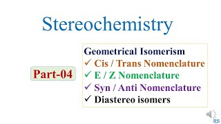 27 Geometrical Isomerism CisTrans SynAnti EZ Nomenclature Stereochemistry4 [upl. by Jasisa323]