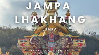 JAMPA LHAKHANG Lumpa Arunachal Pradesh [upl. by Meean316]