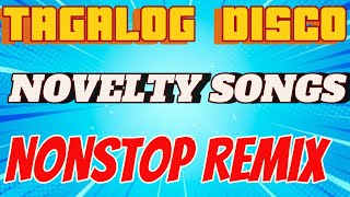 TAGALOG DISCO NOVELTY SONGS NONSTOP REMIX [upl. by Dannel92]