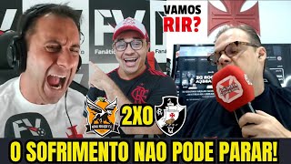 VAMOS RIR O SOFRIMENTO NÃO PODE PARAR🤣 REAÇÕES DOS VASCAINOS  NOVA IGUAÇU 2X0 VASCO [upl. by Josefina746]