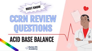 MUST KNOW ACID BASE BALANCE CCRN Practice Questions [upl. by Guss]