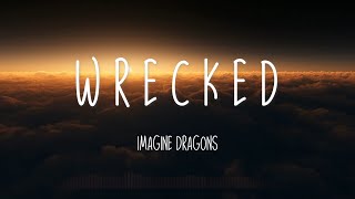 WRECKED  Imagine Dragons  New English song  Wrecked  Lyrics video  2021 [upl. by Collis]