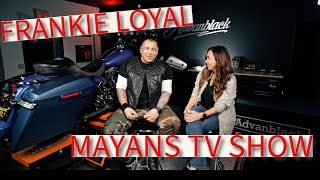 Frankie Loyal Big Interview Mayans Show Harley Davidson [upl. by Frolick]