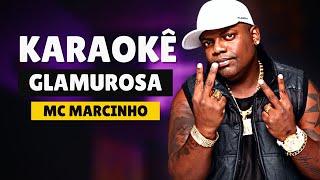 GLAMUROSA  MC MARCINHO VERSÃO KARAOKÊ [upl. by Brindell]