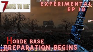 7 Days to Die  Version 1  Part 10  Horde Base Prep Begins [upl. by Leacock90]