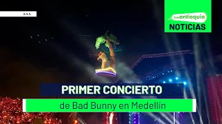 Primer concierto de Bad Bunny en Medellín  Teleantioquia Noticias [upl. by Casilda]