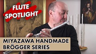 Flute Spotlight Miyazawa Handmade Brögger Series Flutes [upl. by Norvan]