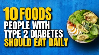 10 Best DAILY Foods for Diabetes Type 2 Patients SHOULD Eat DAILY  Best Foods for Diabetics [upl. by Uund524]