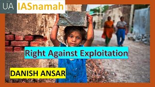 Right Against Exploitation  Fundamental Rights  India Polity by DANISH ANSAR  IASnamah [upl. by Bobette]