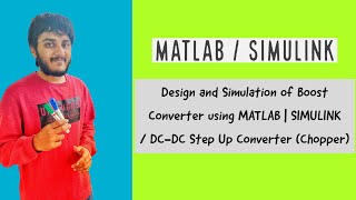 Design and Simulation of Boost Converter using MATLAB SIMULINK  DCDC Step Up Converter Chopper [upl. by Seltzer]