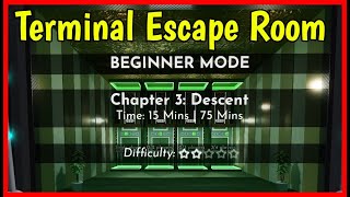 Roblox TERMINAL ESCAPE ROOM CHAPTER 3 BEGINNER MODE Walkthrough [upl. by Horace970]