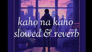 Kaho na Kaho song Slowed and reverb Emraan Hashmi [upl. by Aissela]