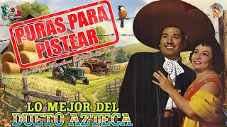 Dueto Azteca Puras Pá Pistear 20 Éxitos Rancheros 💥 Corridos y Rancheras Mexicanas Viejitas [upl. by Isus192]