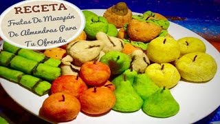 Frutas De Mazapán De Almendras Para Tu Ofrenda [upl. by Towrey]