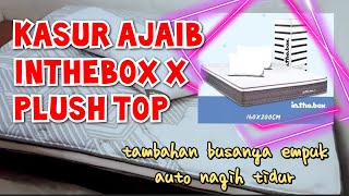 Unboxing amp Review Kasur INTHEBOX X Plush Top 160x200  sebelum beli tonton dulu biar gak nyesel [upl. by Lemrahs470]