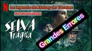 Pelicula Selva Trágica Leyenda Mexicana quotXTABAYquot Te la cuento en 3 min Incluye GRANDES ERRORES [upl. by Lotsirk]