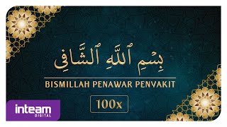 Bismillah 5 • Bismillah Penawar Penyakit 100x بسم الله الشّافي [upl. by Peonir]