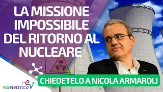 CHIEDETELO A NICOLA ARMAROLI La missione impossibile del ritorno al nucleare [upl. by Tellford566]