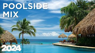 Poolside Lounge  Best of Chill House  Pool Chill 2024 🏖️🎷 [upl. by Iek]