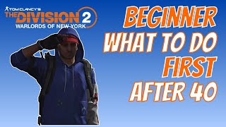 The Division 2  What to do first  After 40 [upl. by Gauldin]