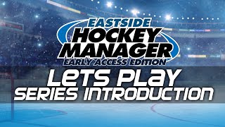 Eastside Hockey Manager Lets Play  Series Introduction [upl. by Riddle]