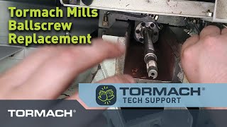 Tormach Mills  Ballscrew Replacement [upl. by Asik704]