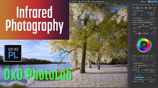 DxO PhotoLab for editing Infrared Photography [upl. by Spiers]