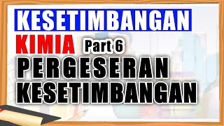 Kesetimbangan Kimia  Faktor Yang Mempengaruhi Pergeseran Kesetimbangan [upl. by Notniw]