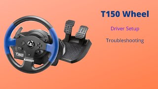 Thrustmaster T150 Racing Wheel  Troubleshooting and Driver Tutorial  Tech Tips [upl. by Ebony]