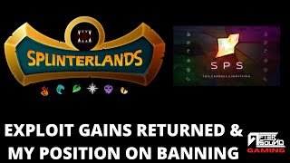 EXPLOIT GAINS RETURNED amp MY POSITION ON BANNING SPLINTERLANDS [upl. by Gabbey]