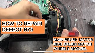 How to Repair your DEEBOT N79N79S  Remove Side  Main Brush Motor  Wheels Module [upl. by Ecirtaed517]