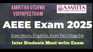 AEEE 2025 Exam Details Amrita Vishwa Vidyapeetham Exam Dates Fee Eligibility [upl. by Quar]