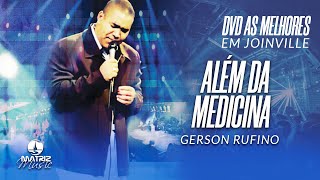 Gerson Rufino  Além da Medicina DVD As melhores em Joinville [upl. by Busey194]