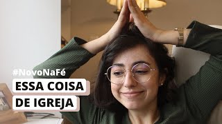 Preciso mesmo ir à Igreja  NOVO NA FÉ Ep02 [upl. by Yhtuv]