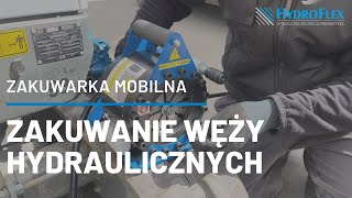 Zakuwanie węży hydraulicznych w terenie  obsługa zakuwarki mobilnej [upl. by Hazelton]