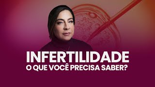 Infertilidade o que você precisa saber [upl. by Repsaj697]