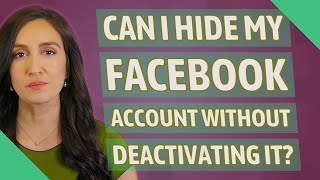 Can I hide my Facebook account without deactivating it [upl. by Bolme]