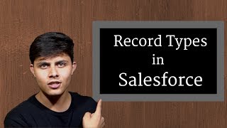 What are record types in Salesforce   How to create record types   Benefits of Record Types [upl. by Traweek665]