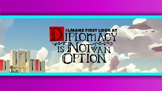 FIRST LOOK AT Diplomacy Is Not An Option [upl. by Acinoda]