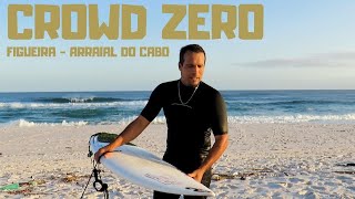 CROWD ZERO  FIGUEIRA ARRAIAL DO CABO  SURF SESSIONS VLOG18 [upl. by Magnolia]