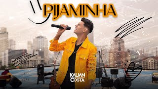 Kauan Costa  PIJAMINHA [upl. by Risay]