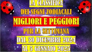 Classifica Segni Zodiacali Migliori Peggiori  Settimana dal 30 Dicembre 2024 al 5 Gennaio 2025 [upl. by Nailliw30]