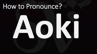 How to Pronounce Aoki CORRECTLY [upl. by Irtak175]