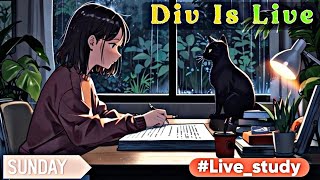 Div is live  live study with me  930Am productive study with meno lofi music full concentration [upl. by Strauss]