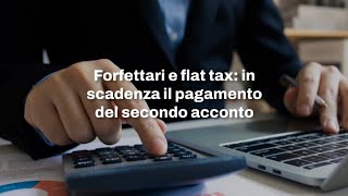 Forfettari e flat tax in scadenza il pagamento del secondo acconto [upl. by Loggins850]