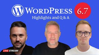 WordPress 67 Highlights and Q amp A [upl. by Murdoch]